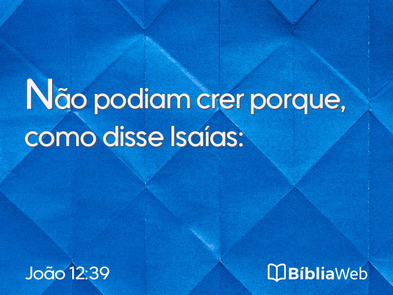 João 12:39 em imagem para compartilhar