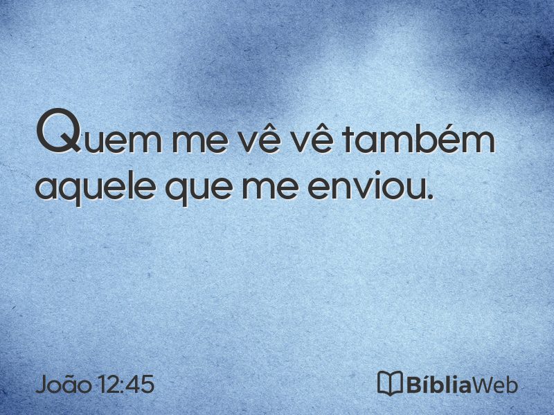 João 12:45 em imagem para compartilhar