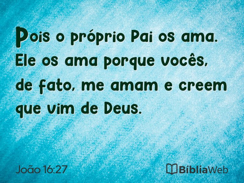 João 16:27 em imagem para compartilhar