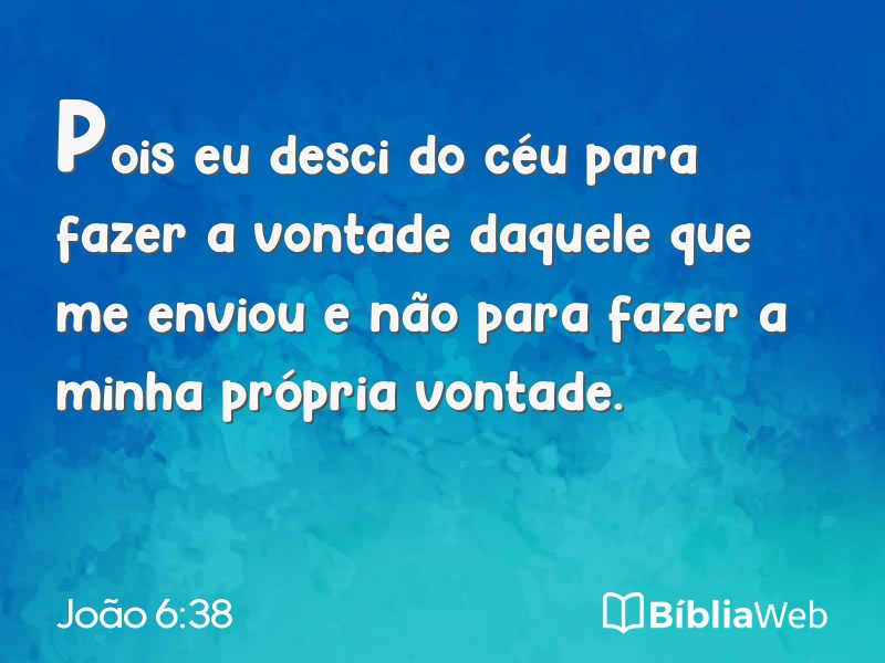 João 6:38 em imagem para compartilhar