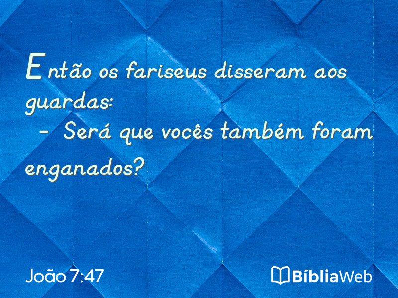 João 7:47 em imagem para compartilhar