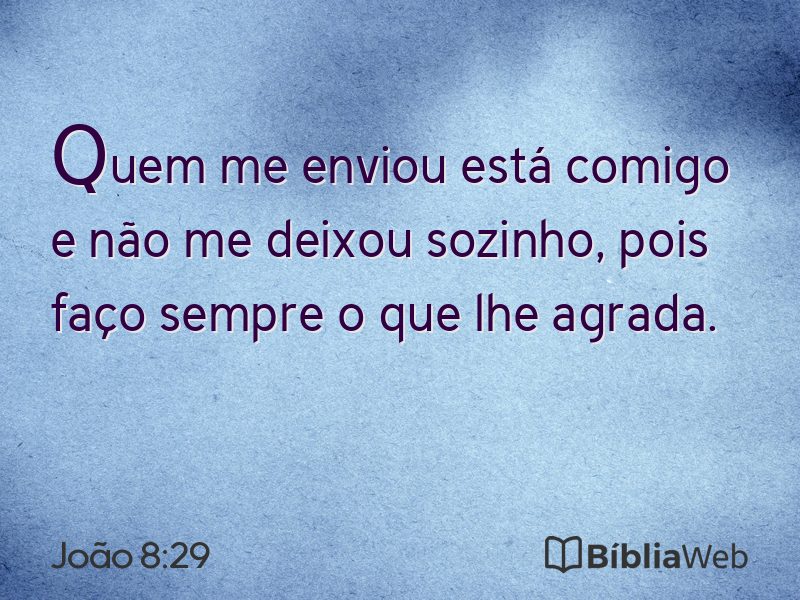 João 8:29 em imagem para compartilhar