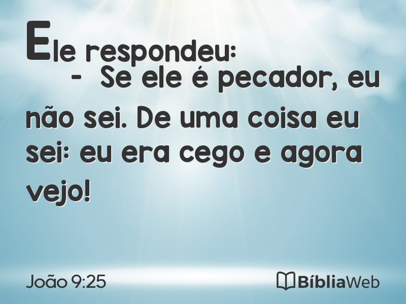 João 9:25 em imagem para compartilhar