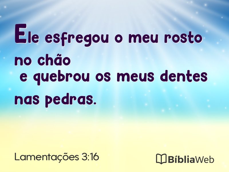 Lamentações 3:16 em imagem para compartilhar