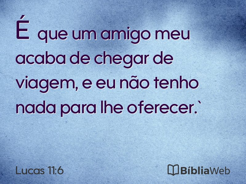 Lucas 11:6 em imagem para compartilhar