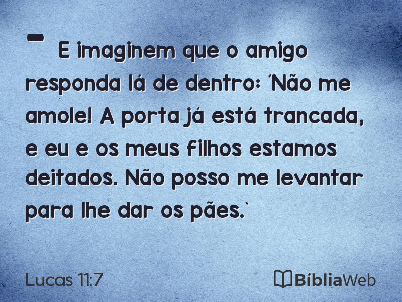 Lucas 11:7 em imagem para compartilhar