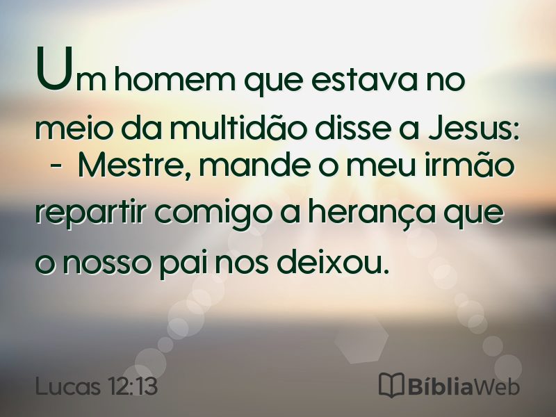 Lucas 12:13 em imagem para compartilhar