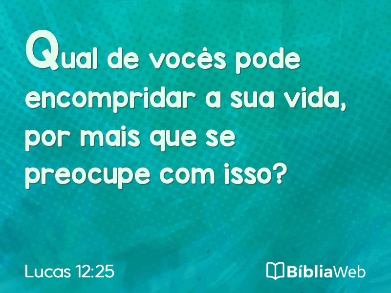 Lucas 12:25 em imagem para compartilhar