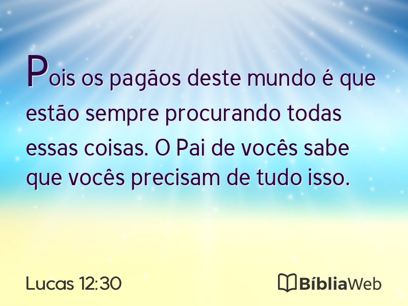 Lucas 12:30 em imagem para compartilhar