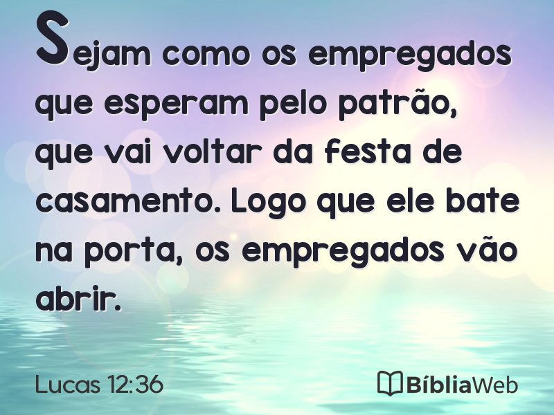 Lucas 12:36 em imagem para compartilhar