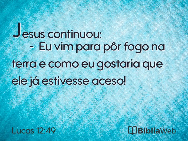 Lucas 12:49 em imagem para compartilhar