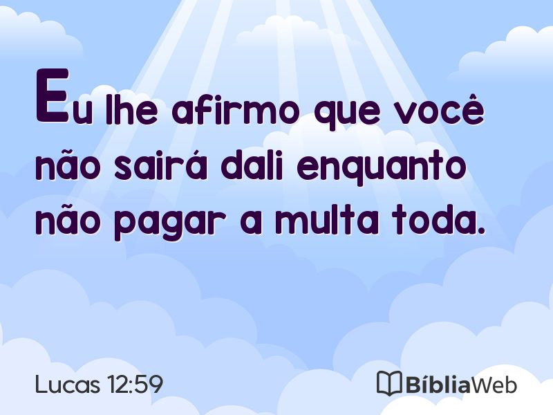 Lucas 12:59 em imagem para compartilhar