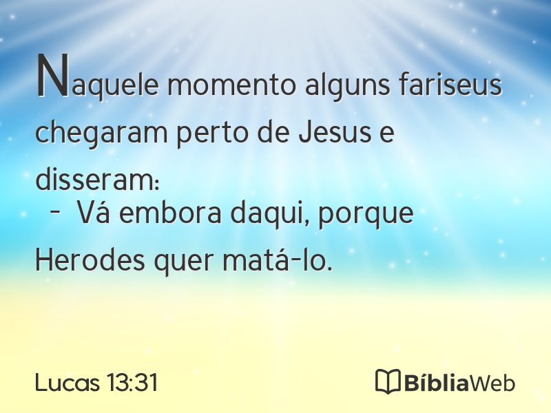 Lucas 13:31 em imagem para compartilhar