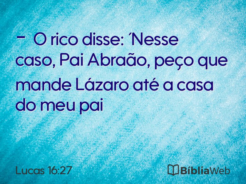 Lucas 16:27 em imagem para compartilhar