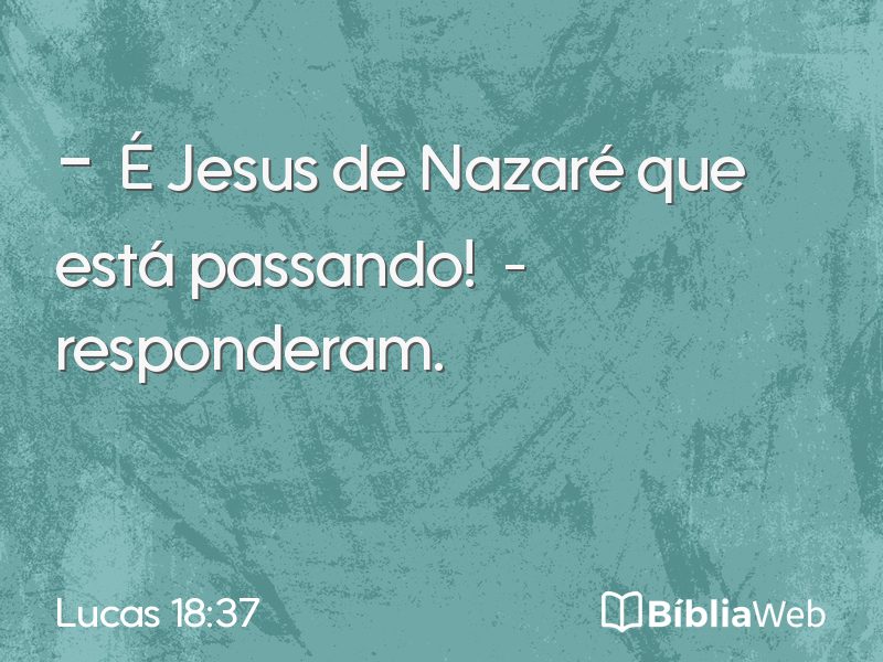 Lucas 18:37 em imagem para compartilhar