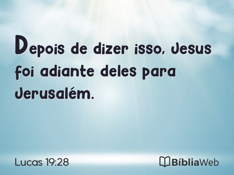 Lucas 19:28 em imagem para compartilhar