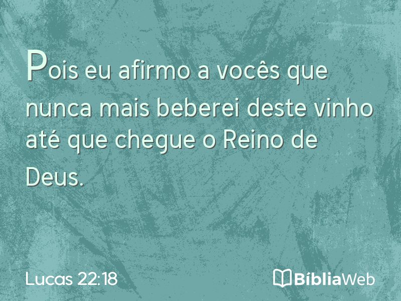Lucas 22:18 em imagem para compartilhar