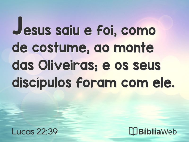 Lucas 22:39 em imagem para compartilhar