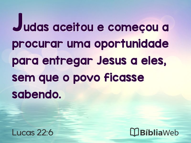 Lucas 22:6 em imagem para compartilhar
