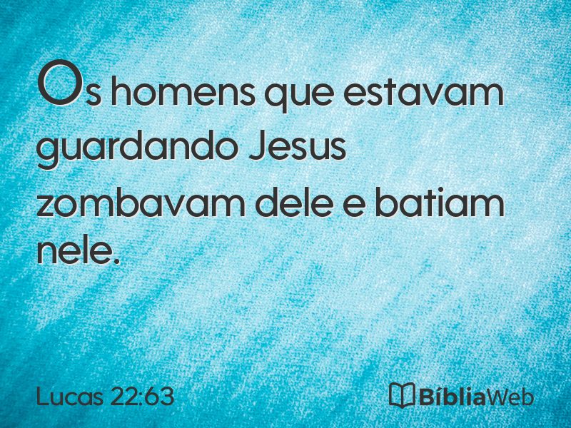 Lucas 22:63 em imagem para compartilhar