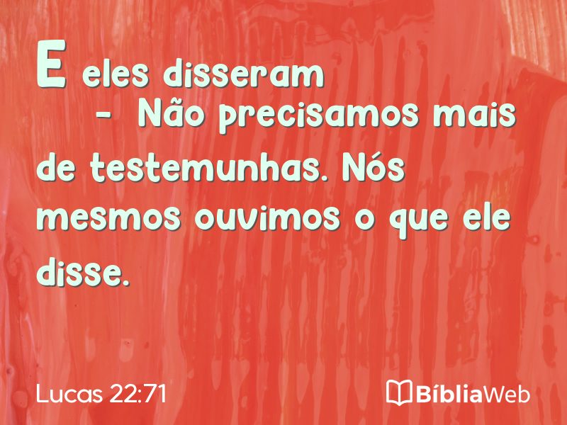 Lucas 22:71 em imagem para compartilhar