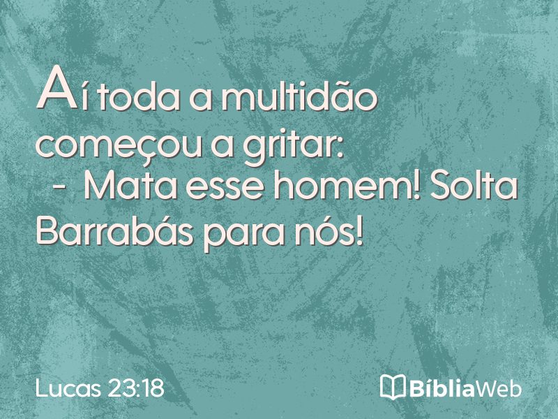 Lucas 23:18 em imagem para compartilhar