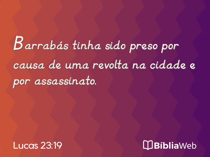 Lucas 23:19 em imagem para compartilhar