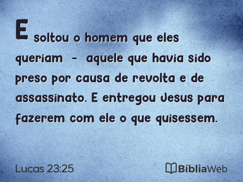 Lucas 23:25 em imagem para compartilhar