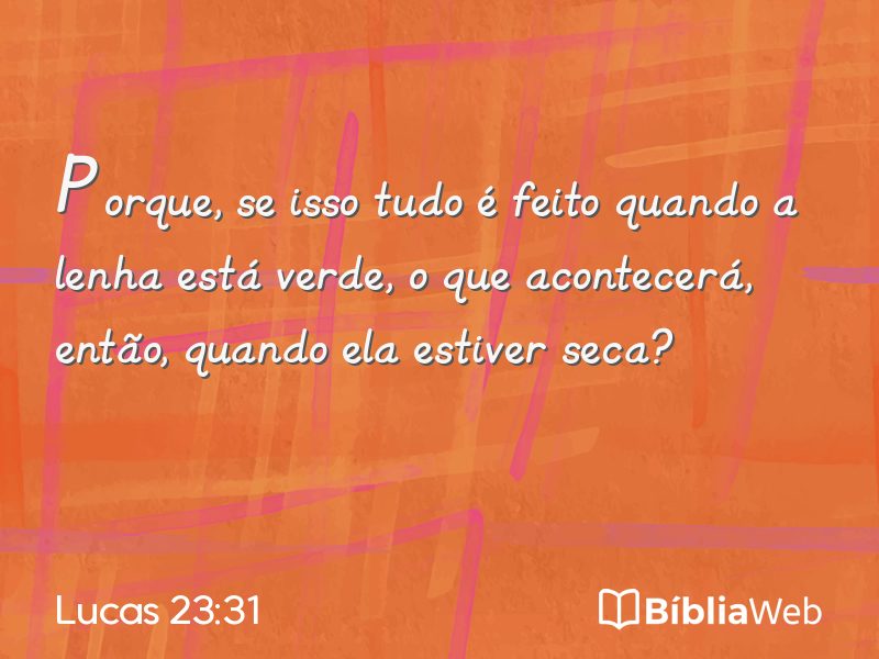 Lucas 23:31 em imagem para compartilhar