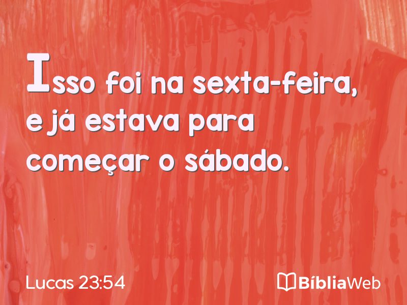 Lucas 23:54 em imagem para compartilhar