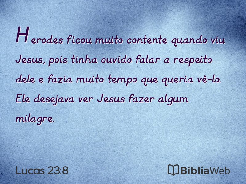 Lucas 23:8 em imagem para compartilhar