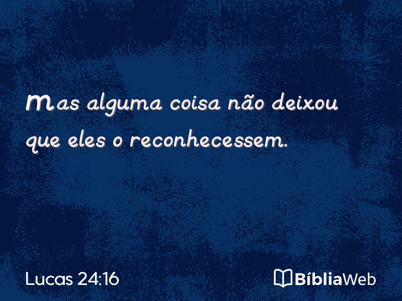 Lucas 24:16 em imagem para compartilhar