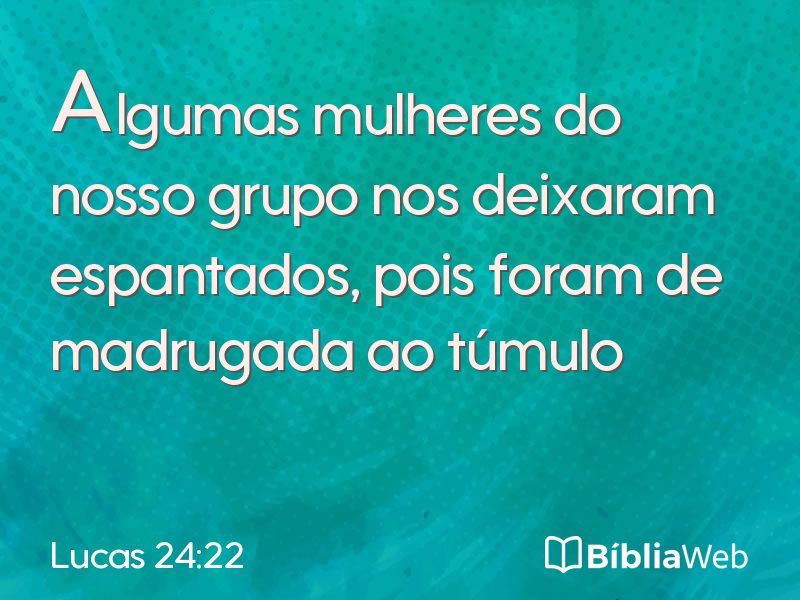 Lucas 24:22 em imagem para compartilhar