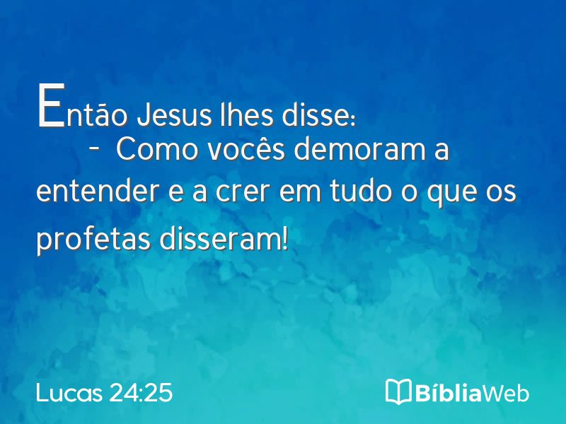 Lucas 24:25 em imagem para compartilhar