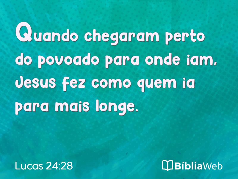 Lucas 24:28 em imagem para compartilhar