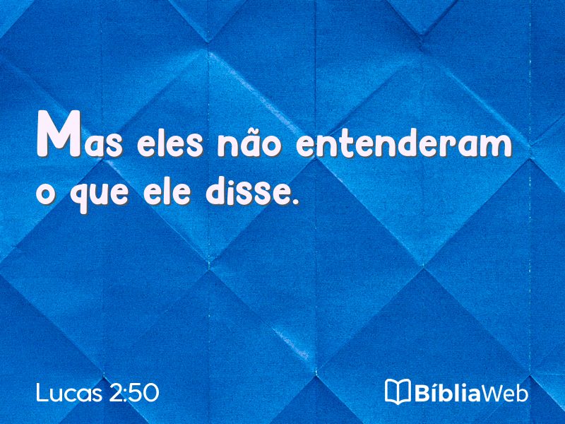 Lucas 2:50 em imagem para compartilhar
