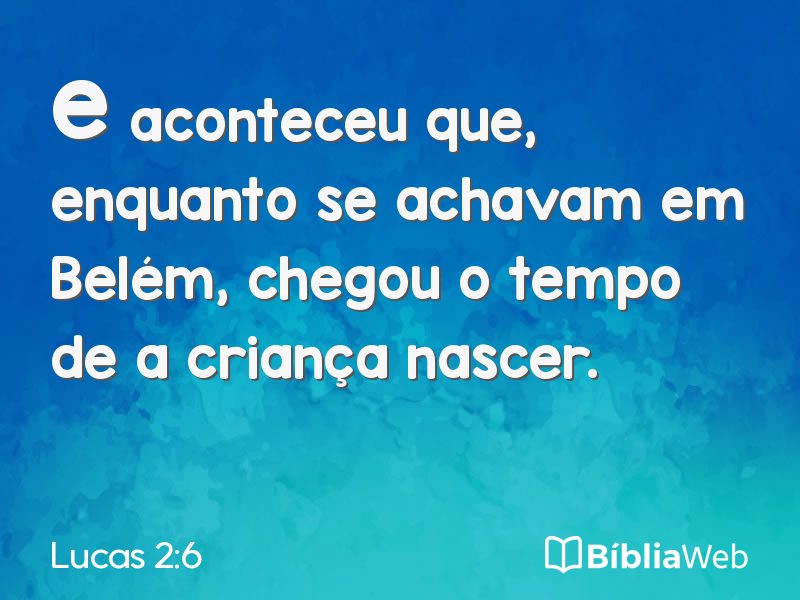 Lucas 2:6 em imagem para compartilhar