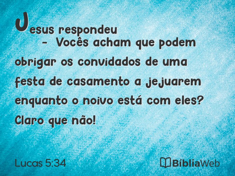 Lucas 5:34 em imagem para compartilhar