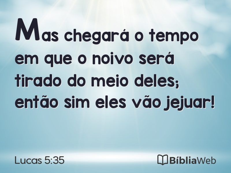 Lucas 5:35 em imagem para compartilhar