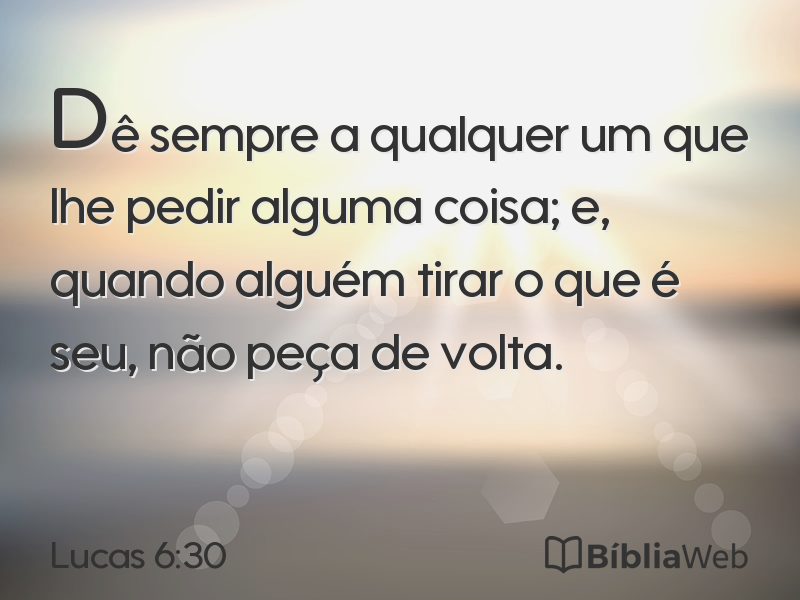 Lucas 6:30 em imagem para compartilhar
