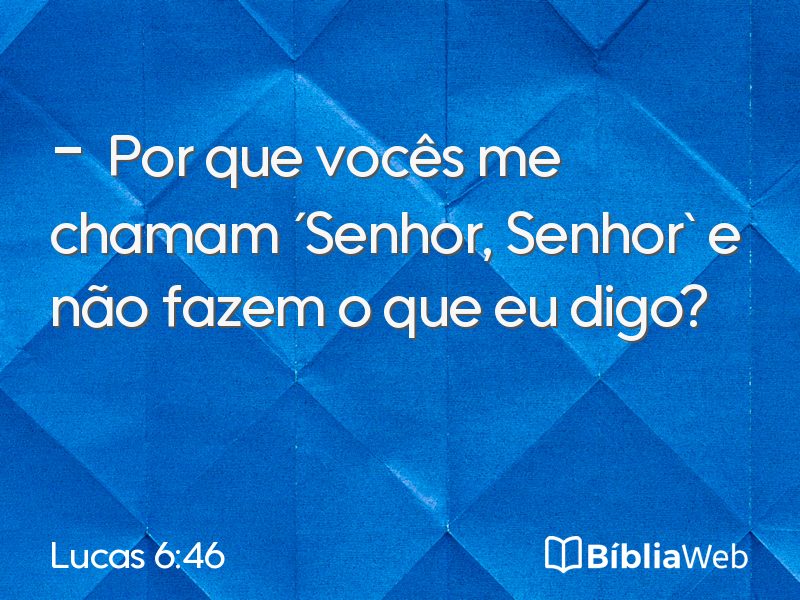 Lucas 6:46 em imagem para compartilhar