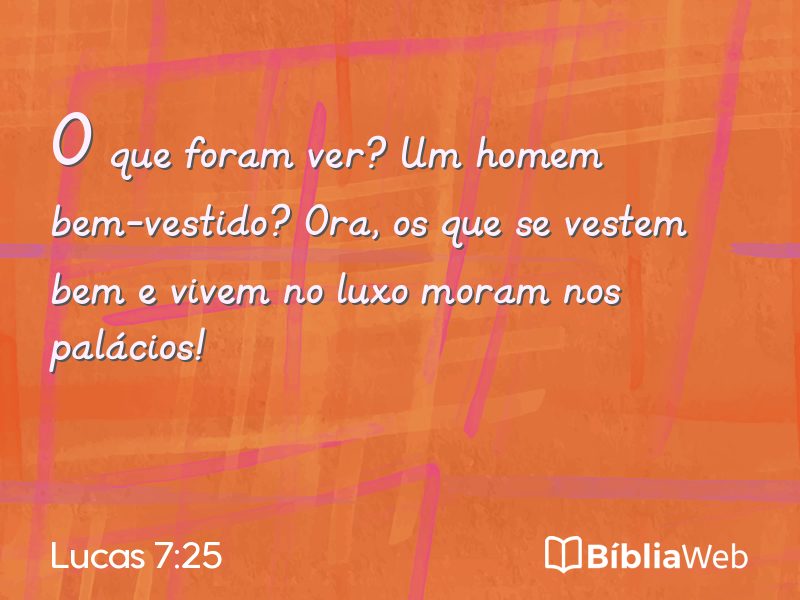 Lucas 7:25 em imagem para compartilhar