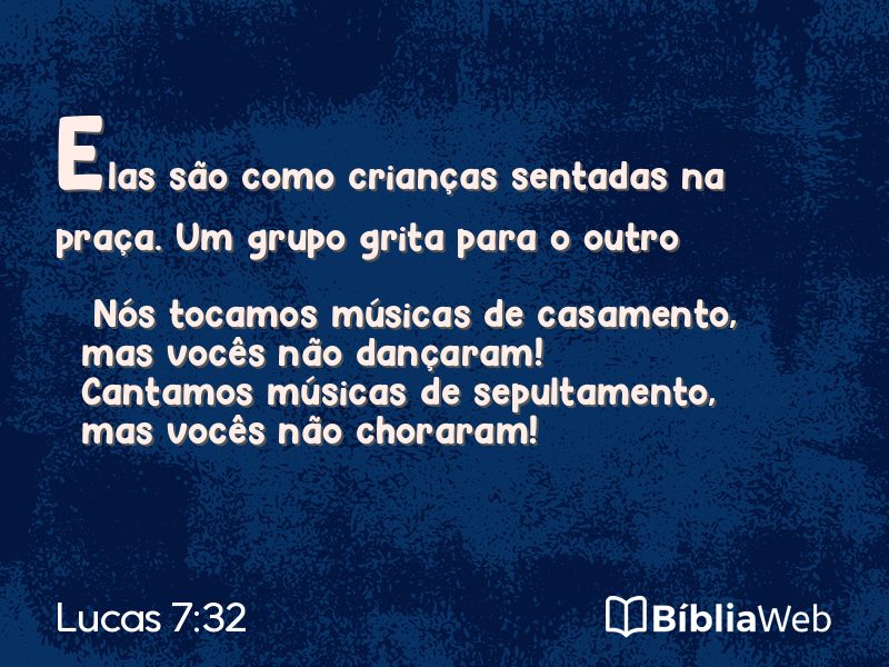 Lucas 7:32 em imagem para compartilhar