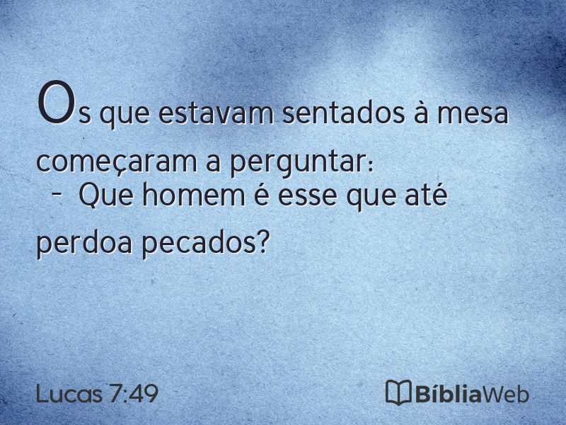 Lucas 7:49 em imagem para compartilhar