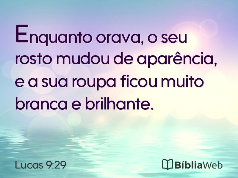 Lucas 9:29 em imagem para compartilhar
