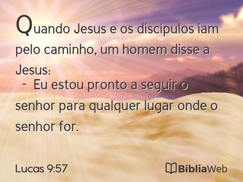 Lucas 9:57 em imagem para compartilhar