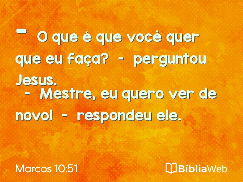 Marcos 10:51 em imagem para compartilhar