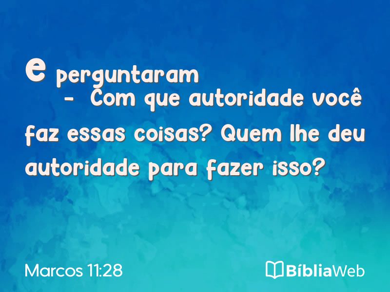 Marcos 11:28 em imagem para compartilhar