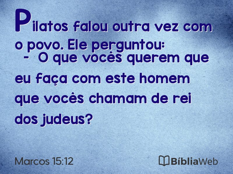 Marcos 15:12 em imagem para compartilhar