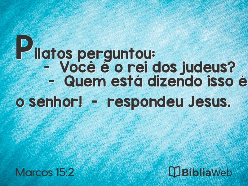 Marcos 15:2 em imagem para compartilhar